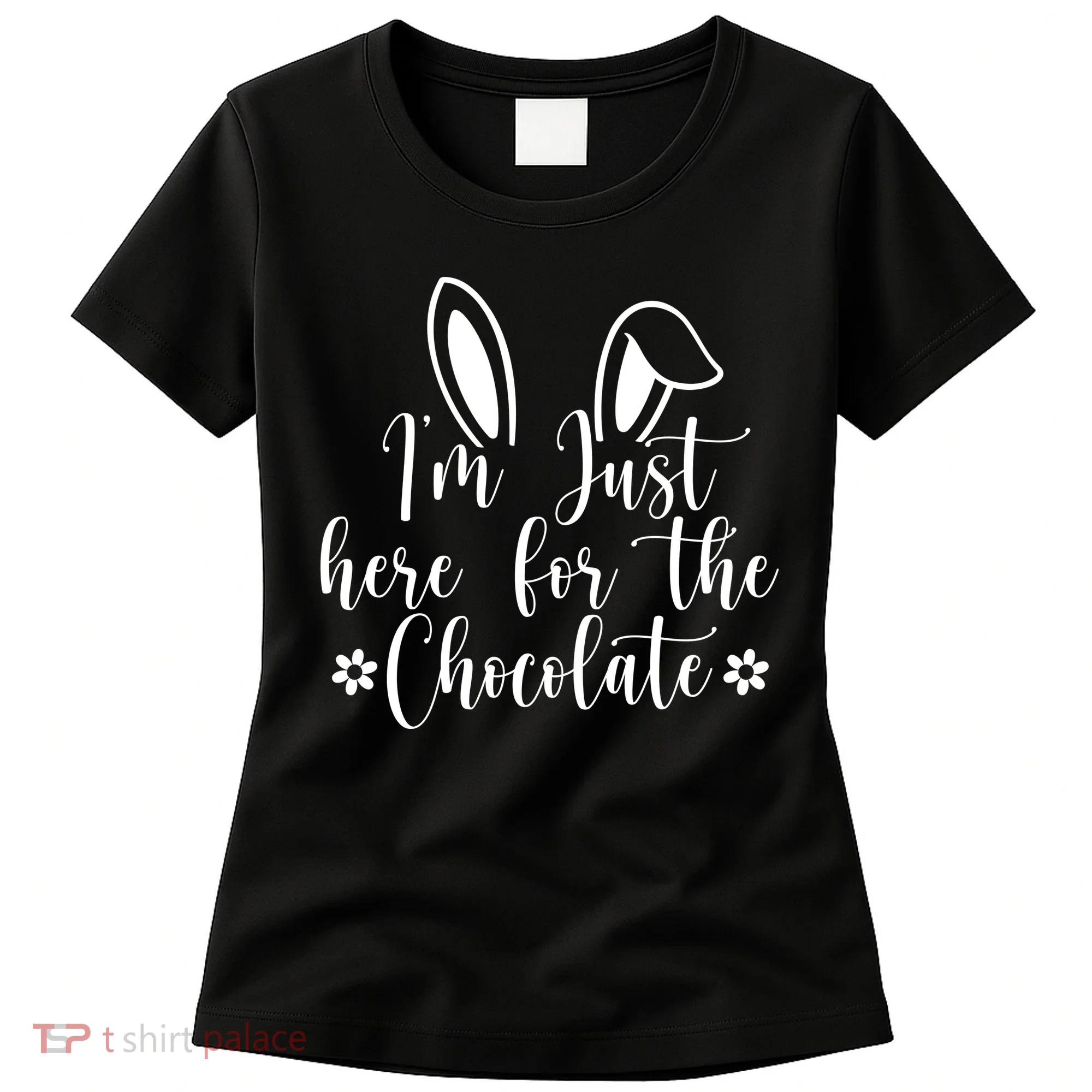 I'm Just Here For Chocolate Easter Bunny Women's T-Shirt