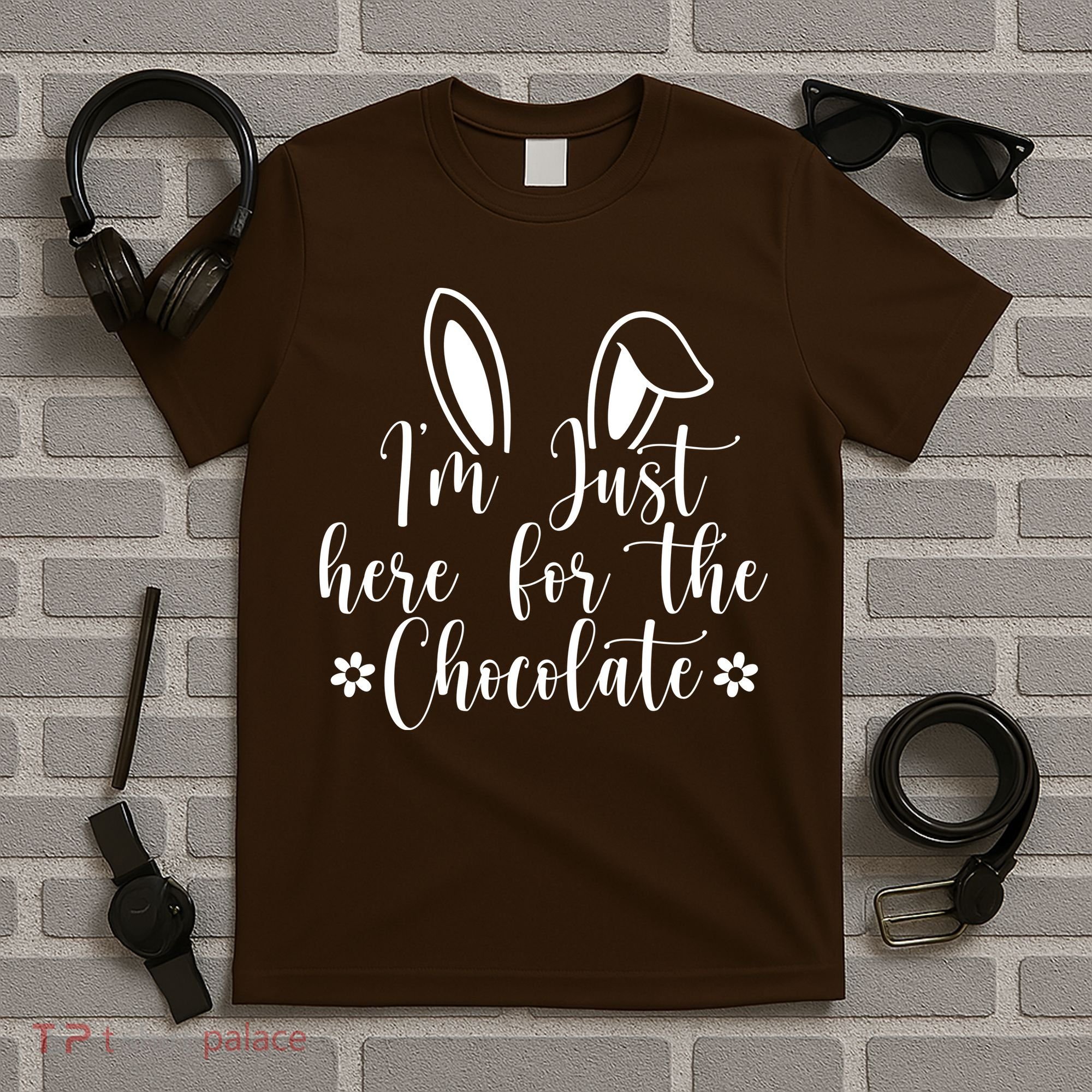 I'm Just Here For Chocolate Easter Bunny T-Shirt