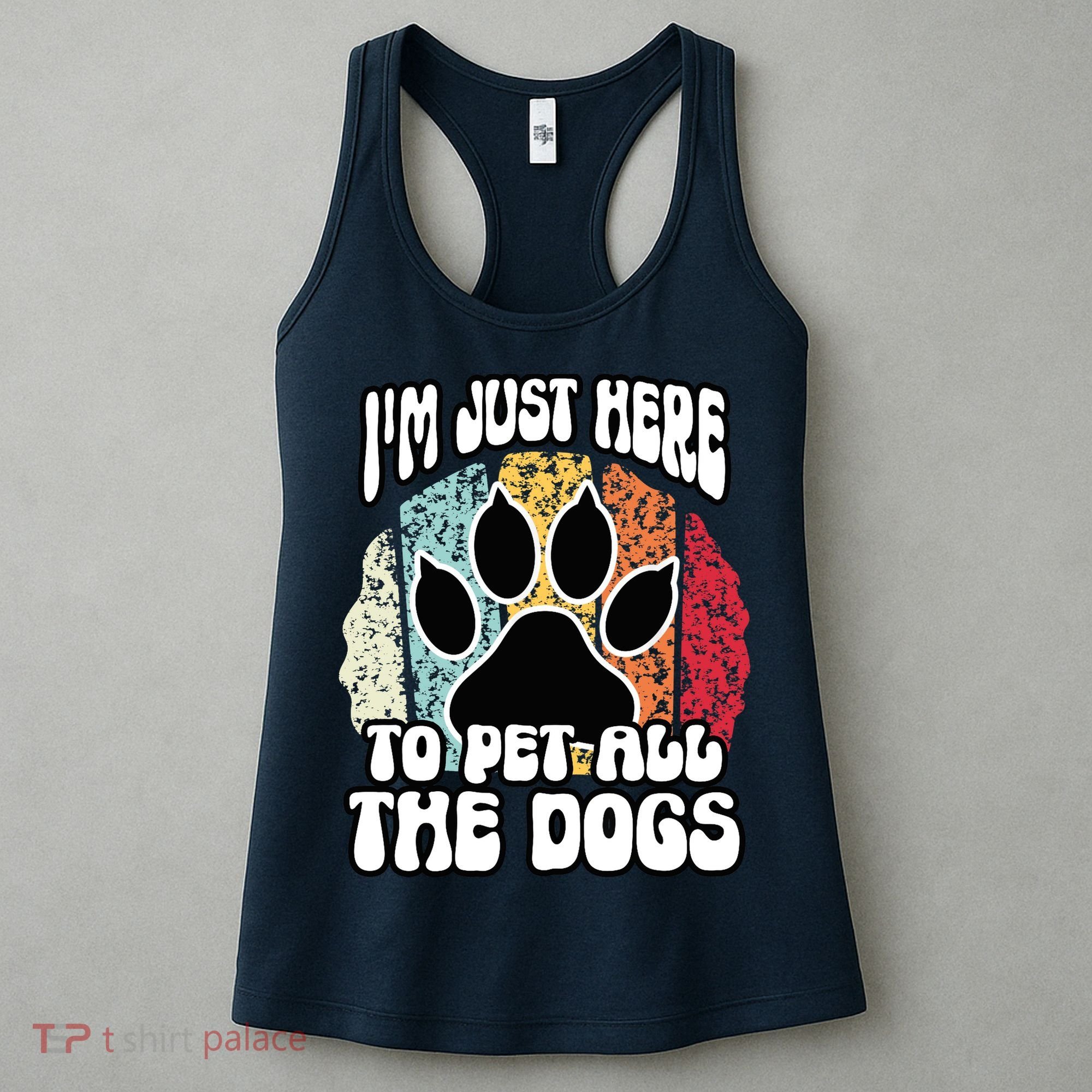 I'm Just Here To Pet All The Dogs Funny Dog Lover Cute Cool Women's Tank Top