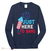 I'm Just Here To Bang Funny 4th July American Flag Long Sleeve Shirt thumb 0
