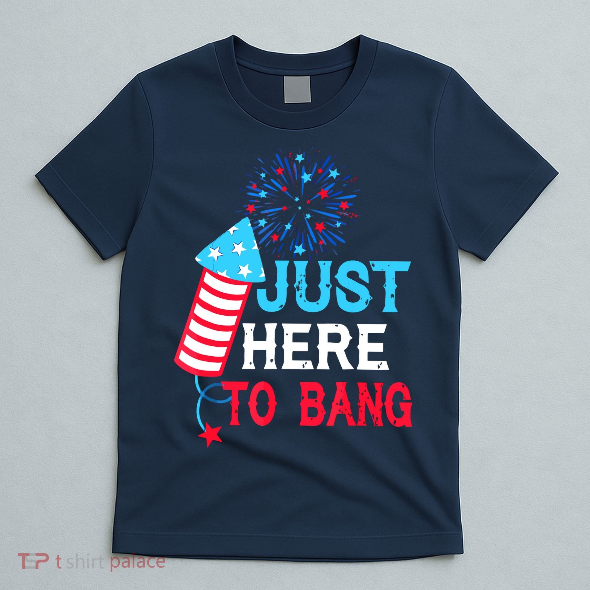 I'm Just Here To Bang Funny 4th July American Flag T-Shirt