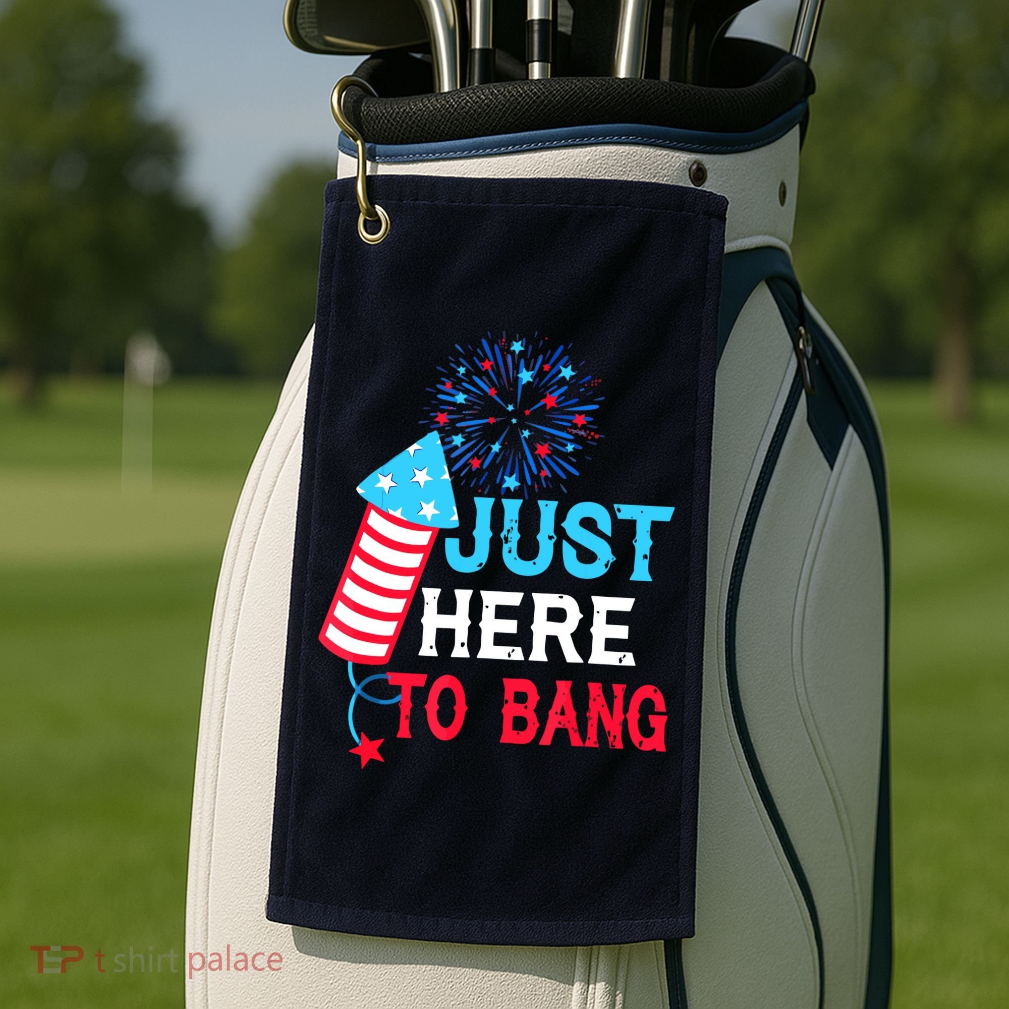 I'm Just Here To Bang Funny 4th July American Flag Golf Towel