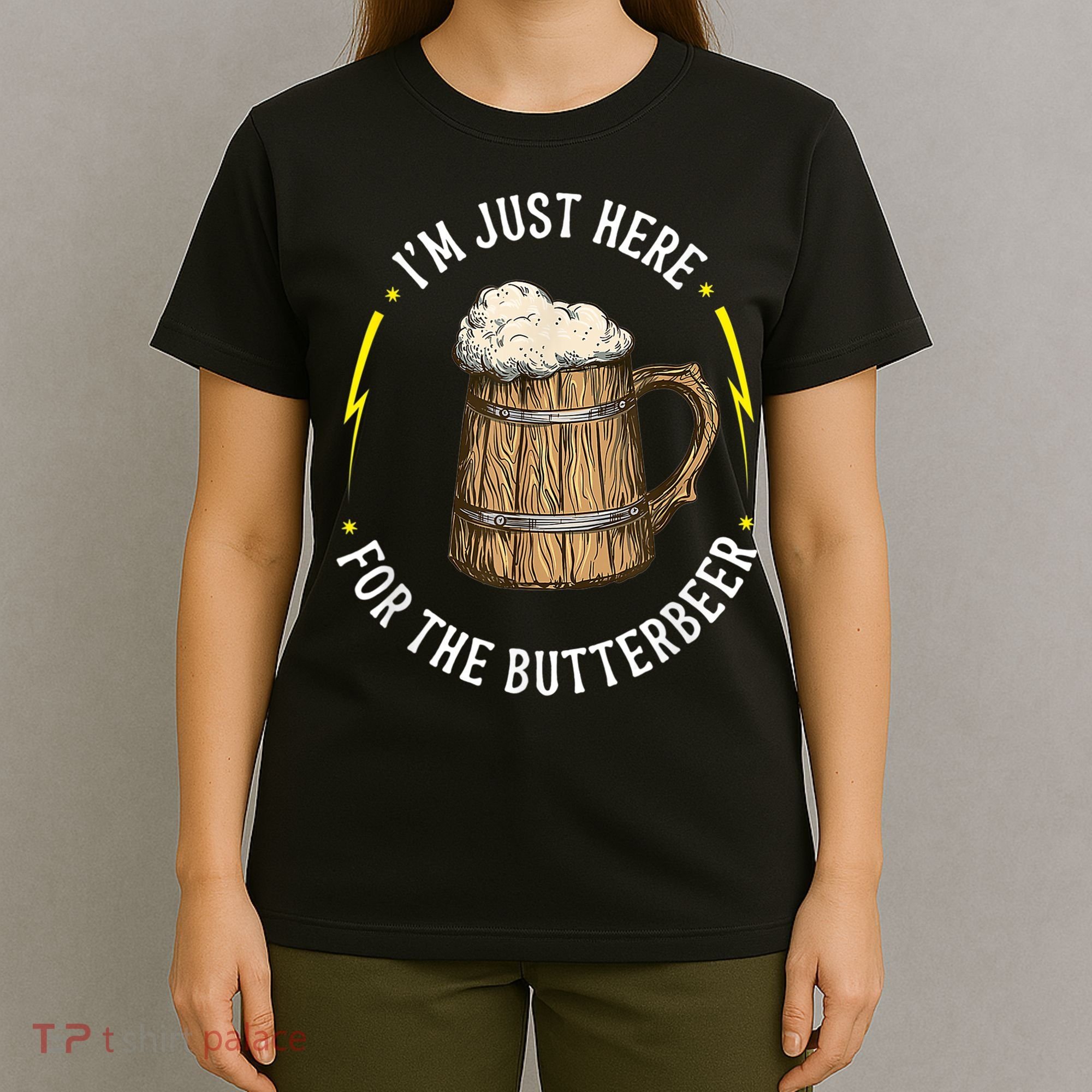 Im Just Here For The Butter Beer Butter Scotch Beer T-Shirt