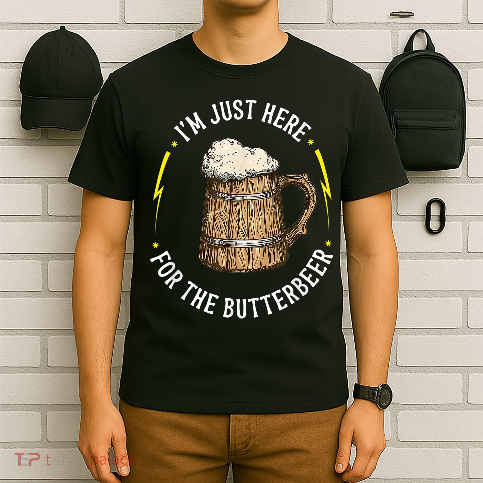 Im Just Here For The Butter Beer Butter Scotch Beer T-Shirt