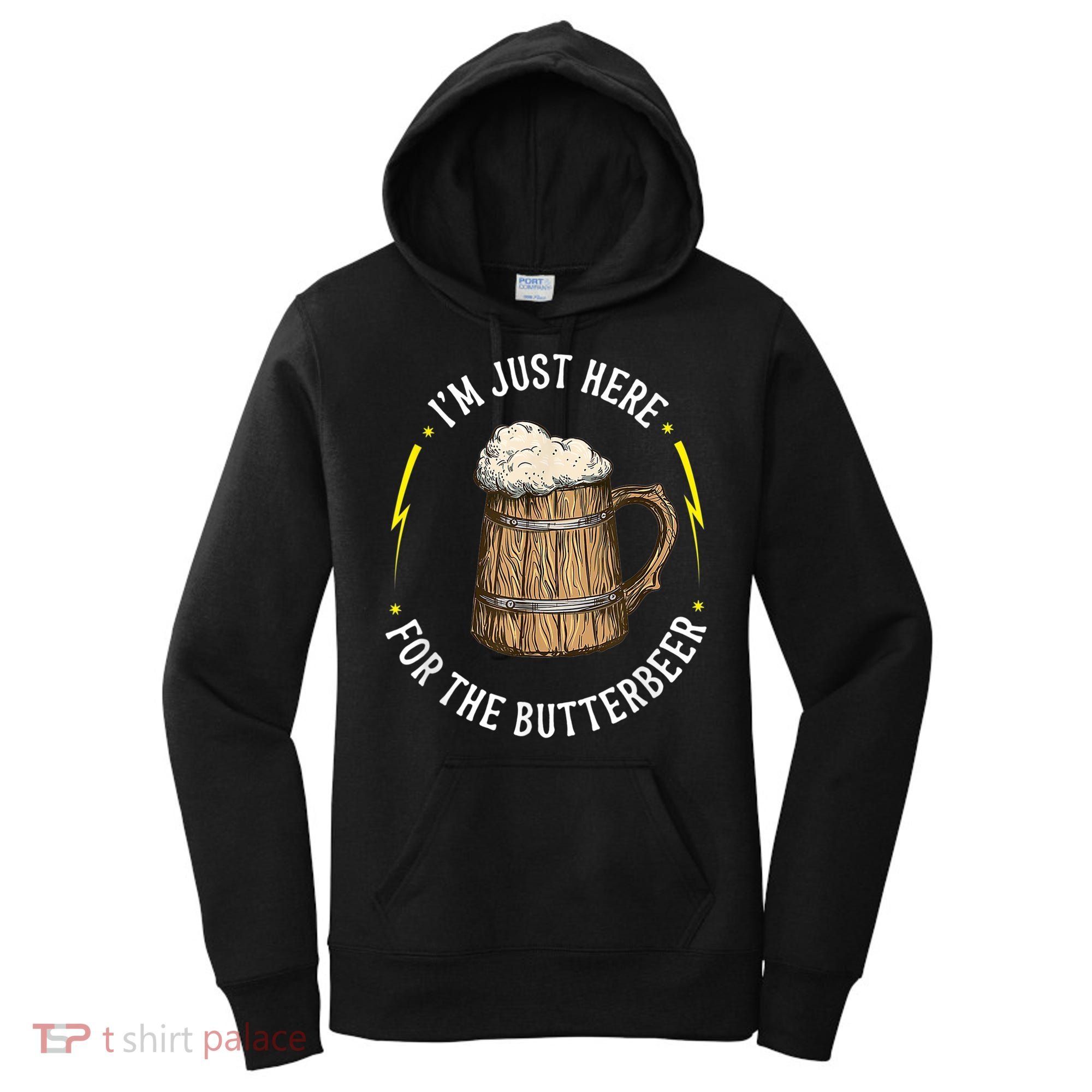 Im Just Here For The Butter Beer Butter Scotch Beer Women's Hoodie