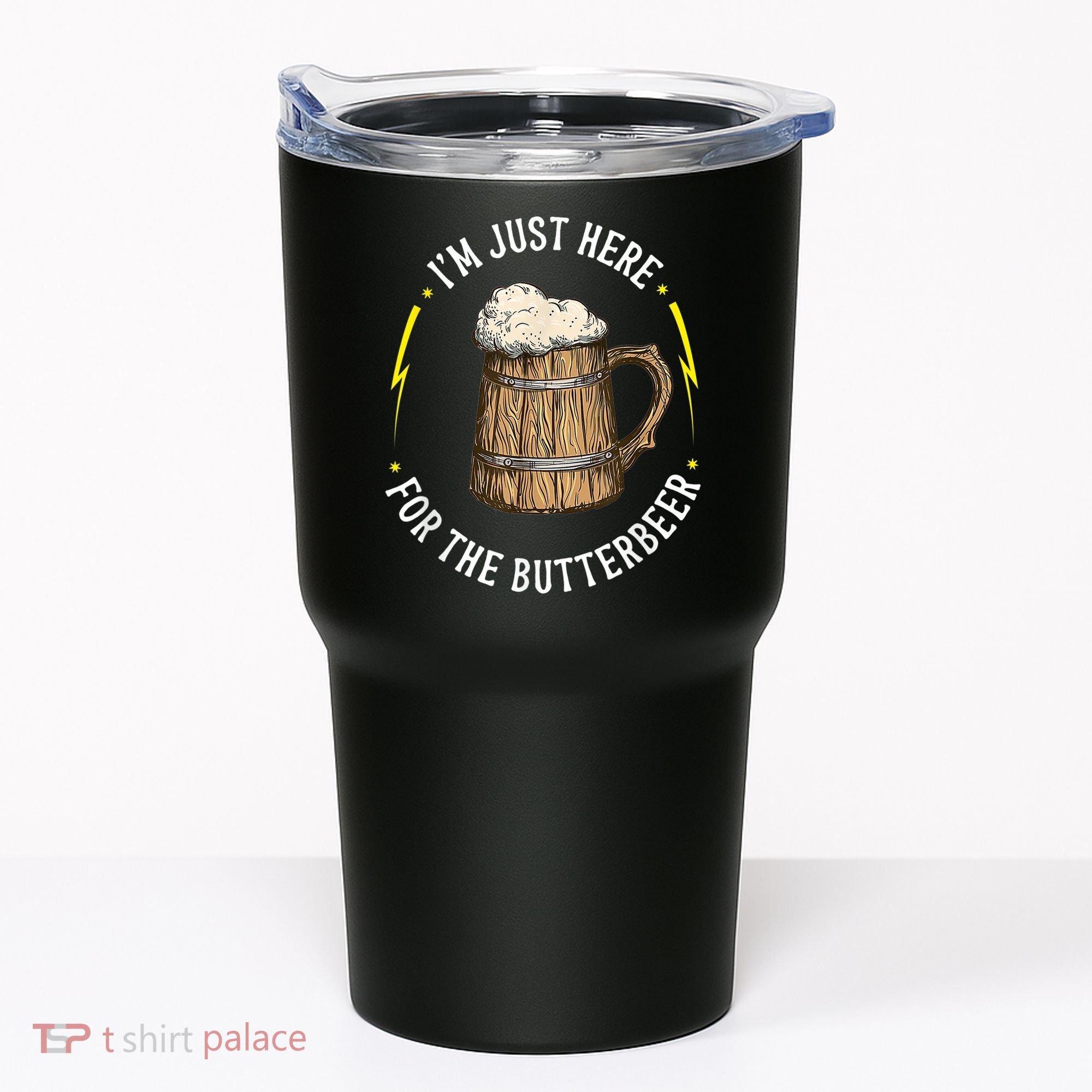 Im Just Here For The Butter Beer Butter Scotch Beer Tumbler
