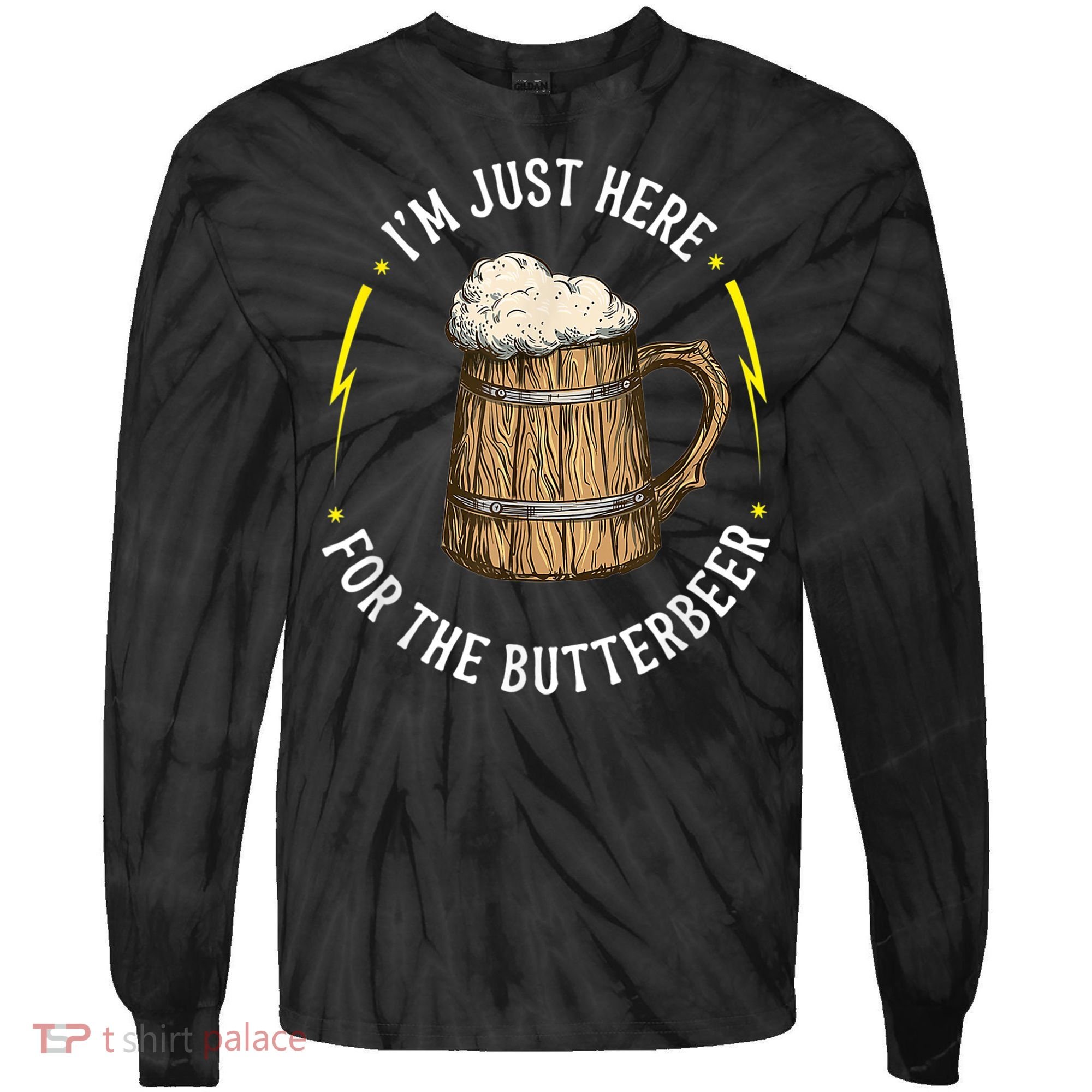 Im Just Here For The Butter Beer Butter Scotch Beer Tie-Dye Long Sleeve Shirt