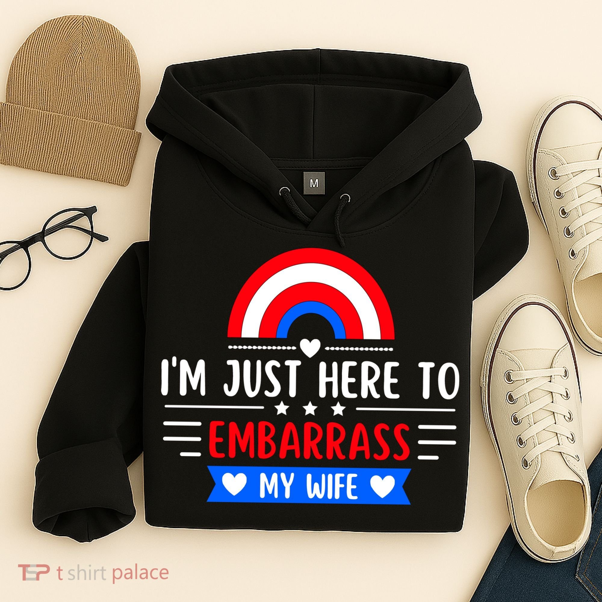I'm Just Here To Embarrass My Wife Hoodie