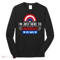 I'm Just Here To Embarrass My Wife Long Sleeve Shirt thumb 0