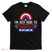 I'm Just Here To Embarrass My Wife T-Shirt thumb 0