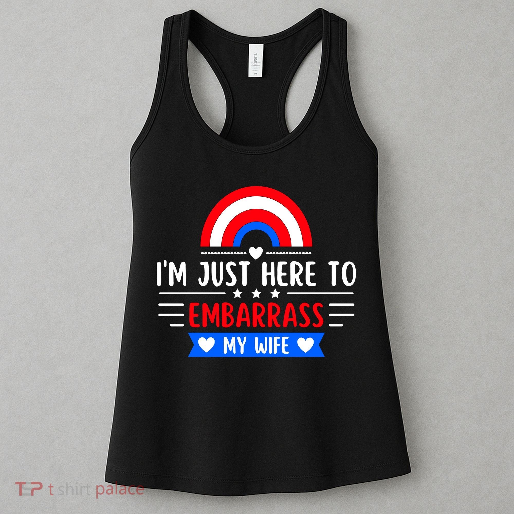 I'm Just Here To Embarrass My Wife Women's Tank Top
