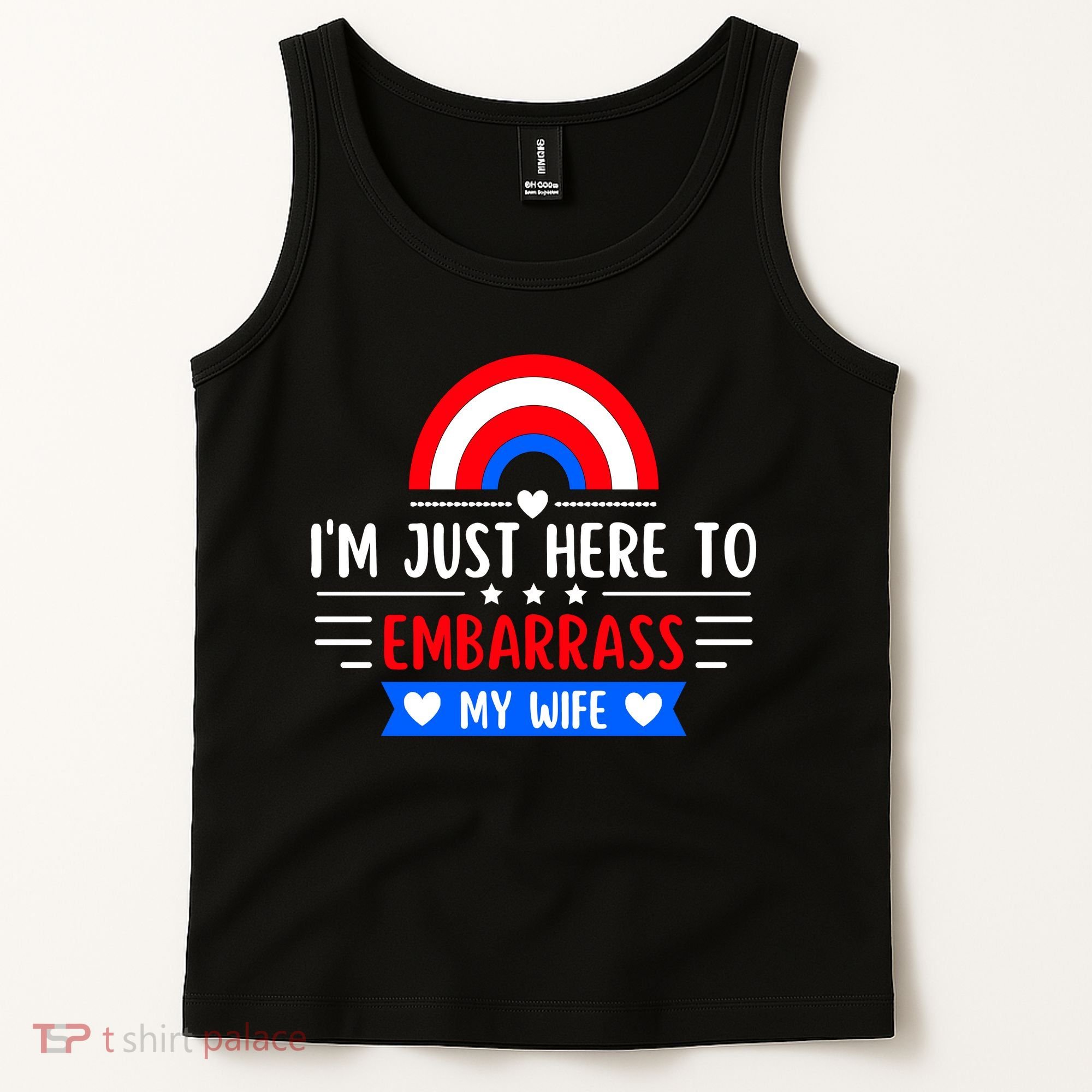 I'm Just Here To Embarrass My Wife Tank Top