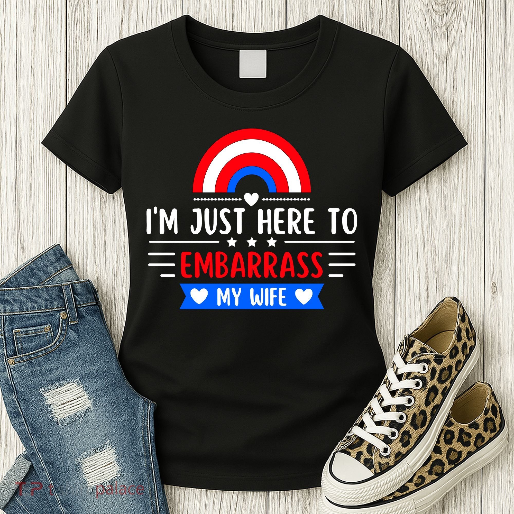 I'm Just Here To Embarrass My Wife Women's T-Shirt