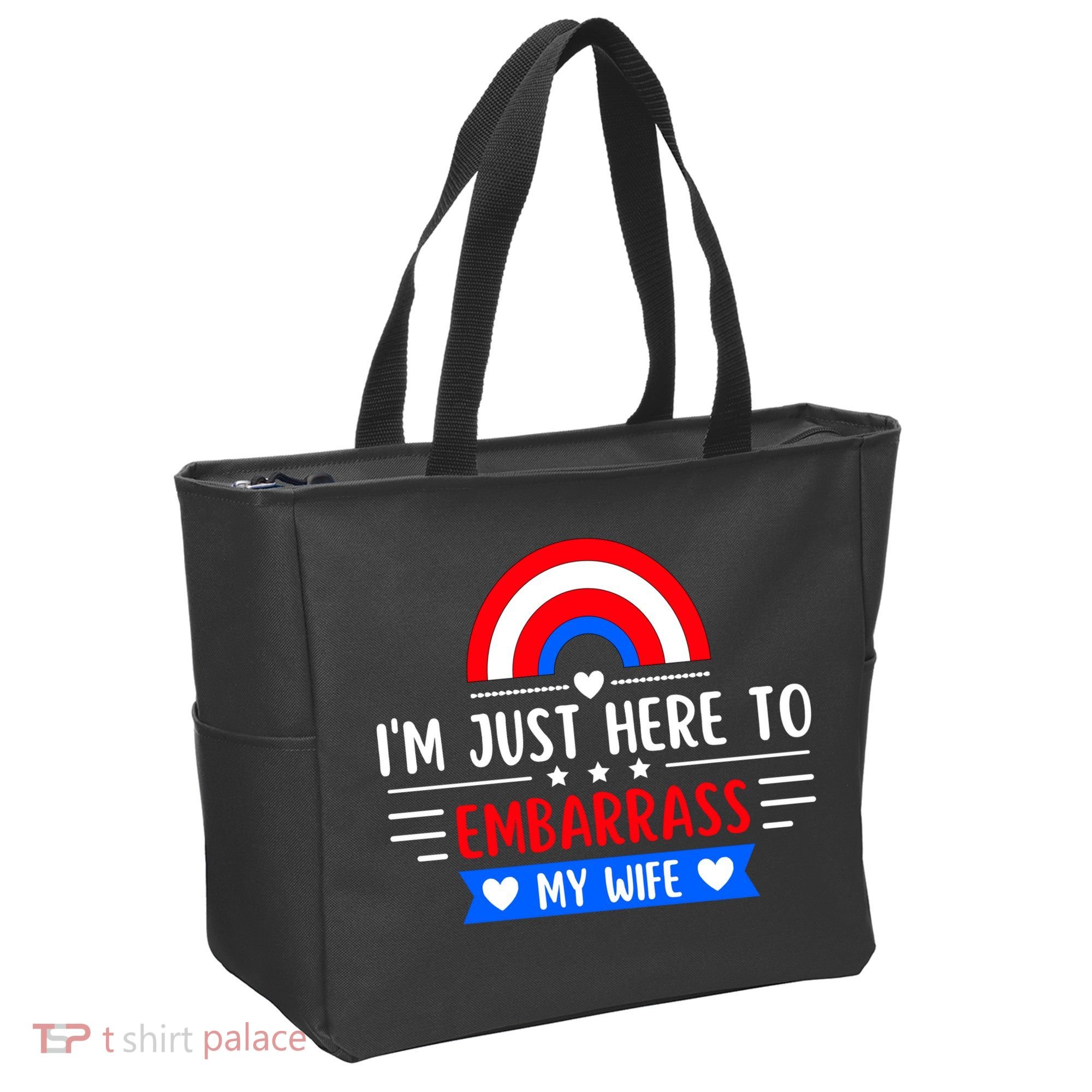 I'm Just Here To Embarrass My Wife Tote Bag
