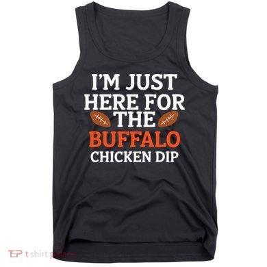I'm Just Here For The Buffalo Chicken Dip Funny Design Tank Top
