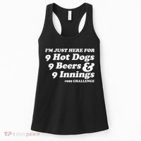I'm Just Here For 9 Hot Dogs 9 Beers And 9 Inning #999 Challenge Baseball Fan Women's Tank Top thumb 0