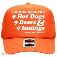 I'm Just Here For 9 Hot Dogs 9 Beers And 9 Inning #999 Challenge Baseball Fan Hat thumb 0