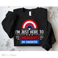 I'm Just Here To Embarrass My Daughter Sweatshirt thumb 2