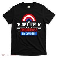 I'm Just Here To Embarrass My Daughter T-Shirt thumb 0
