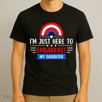 I'm Just Here To Embarrass My Daughter T-Shirt thumb 3