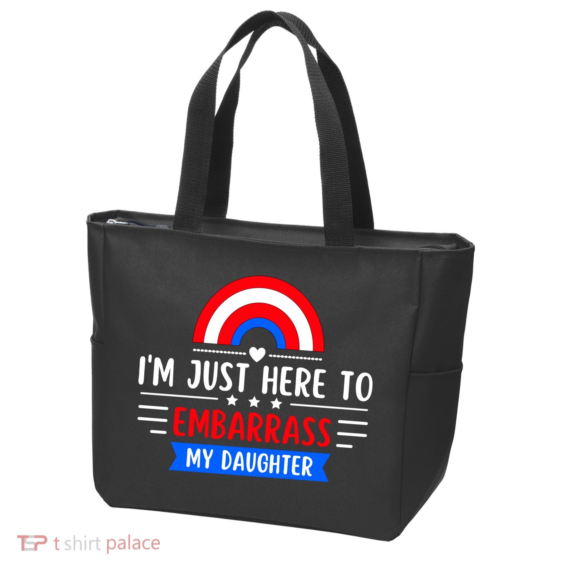 I'm Just Here To Embarrass My Daughter Tote Bag