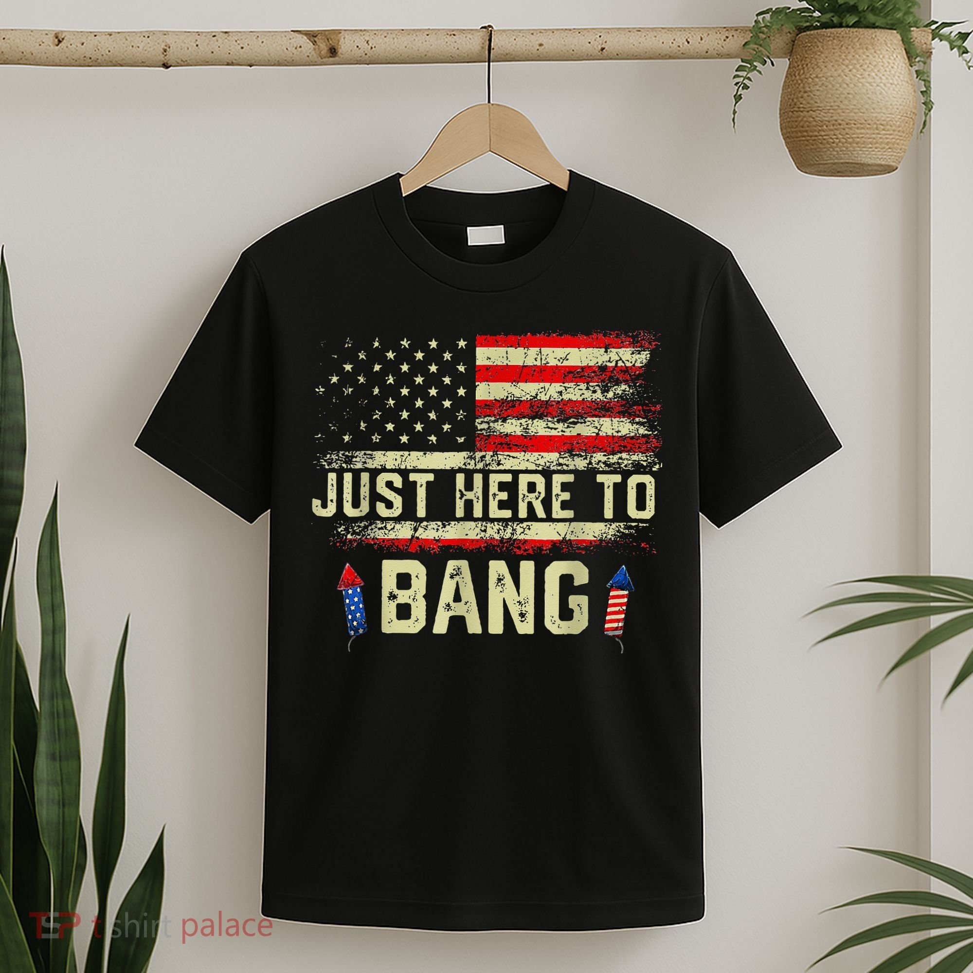 I'm Just Here To Bang Funny 4th of July Independence Day T-Shirt