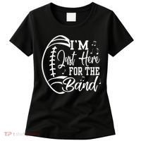 Im Just Here For The B.A.N.D Marching Halftime Show Football Women's T-Shirt thumb 0