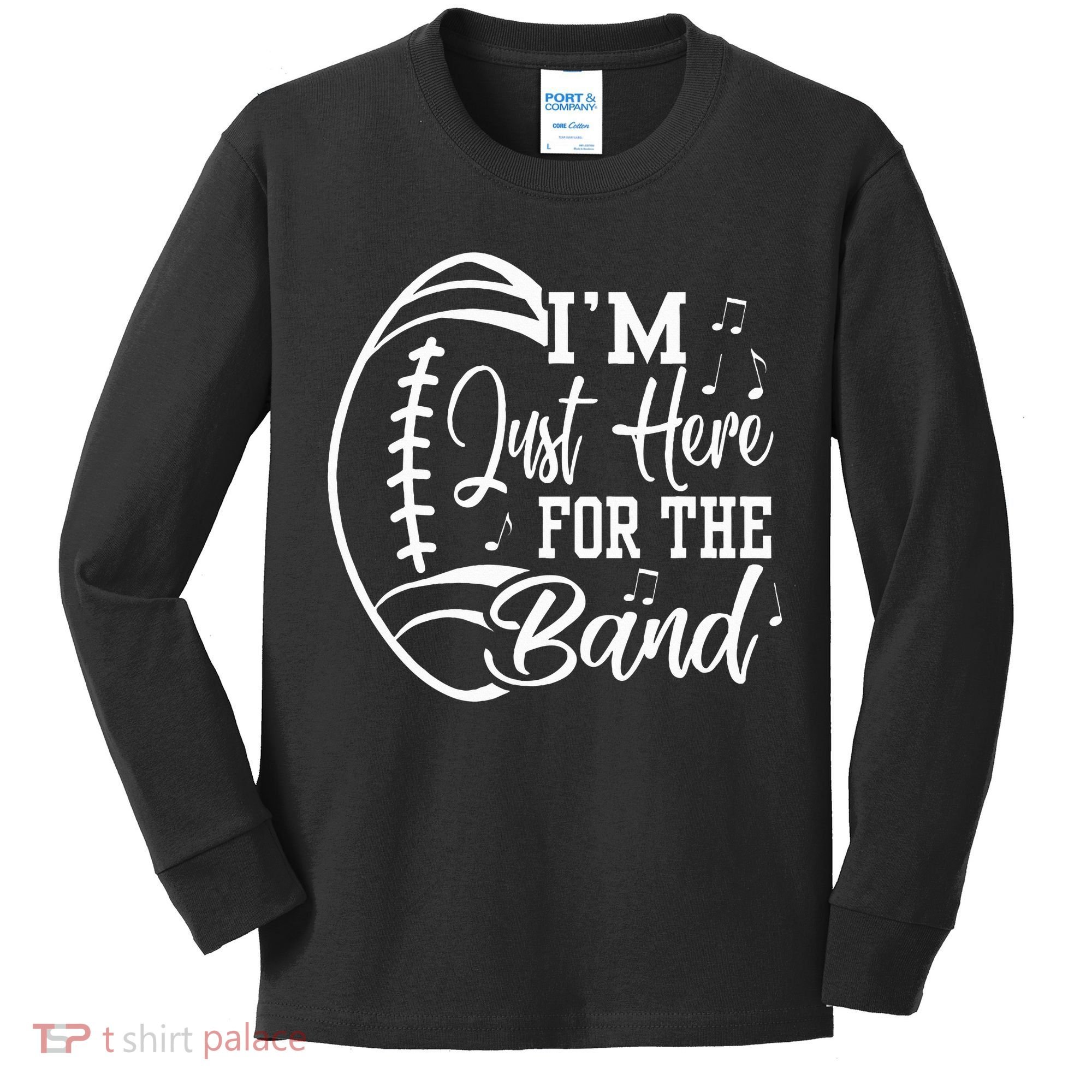 Im Just Here For The B.A.N.D Marching Halftime Show Football Kids Long Sleeve Shirt