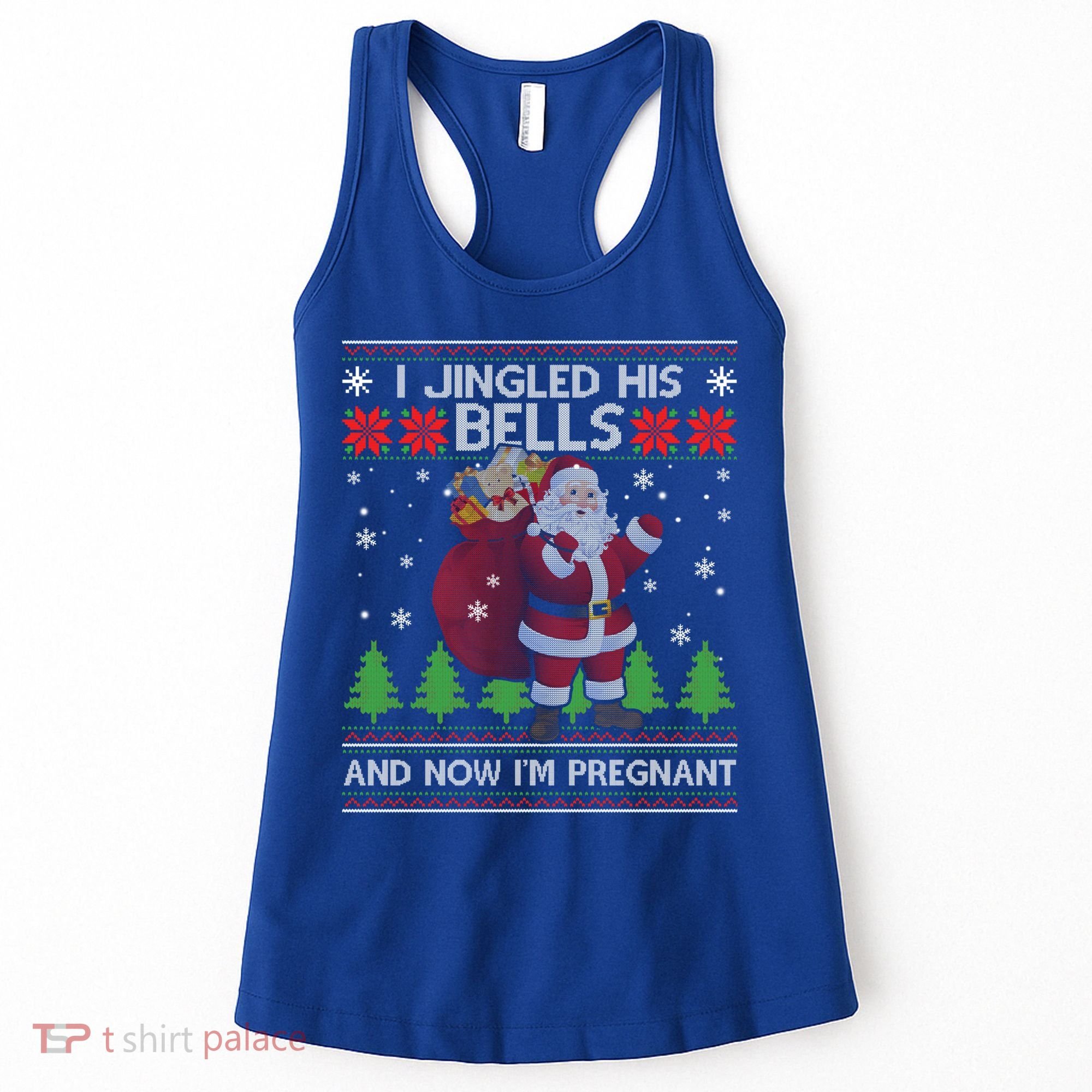 I Jingled His Bells And Now I'm Pregnant Ugly Xmas Sweater Gift Women's Tank Top