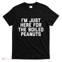IM Just Here For The Boiled Peanuts Funny Georgia Food T-Shirt thumb 0