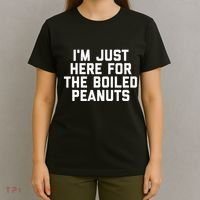 IM Just Here For The Boiled Peanuts Funny Georgia Food T-Shirt thumb 4