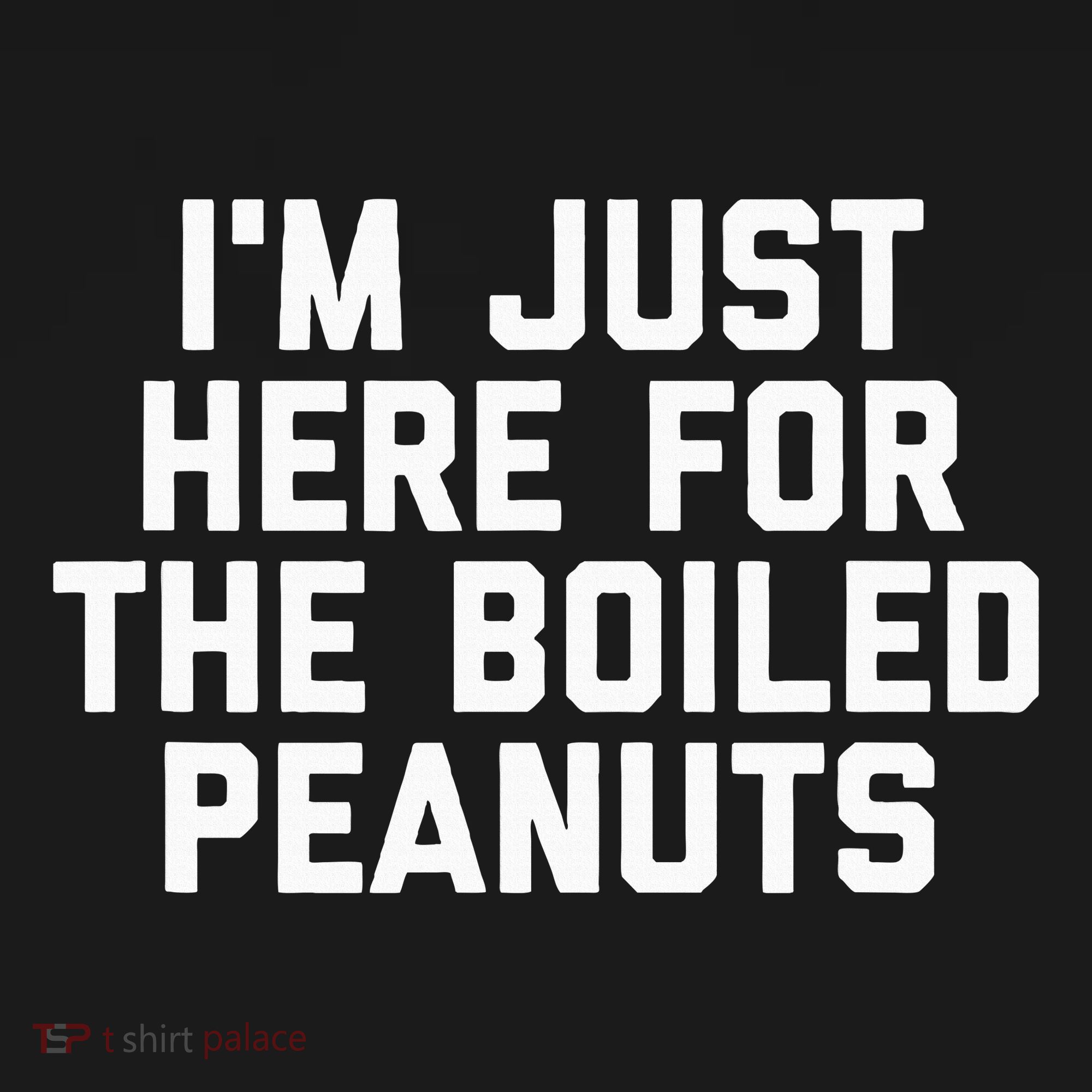 IM Just Here For The Boiled Peanuts Funny Georgia Food Coaster