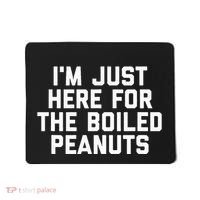 IM Just Here For The Boiled Peanuts Funny Georgia Food Mousepad thumb 0