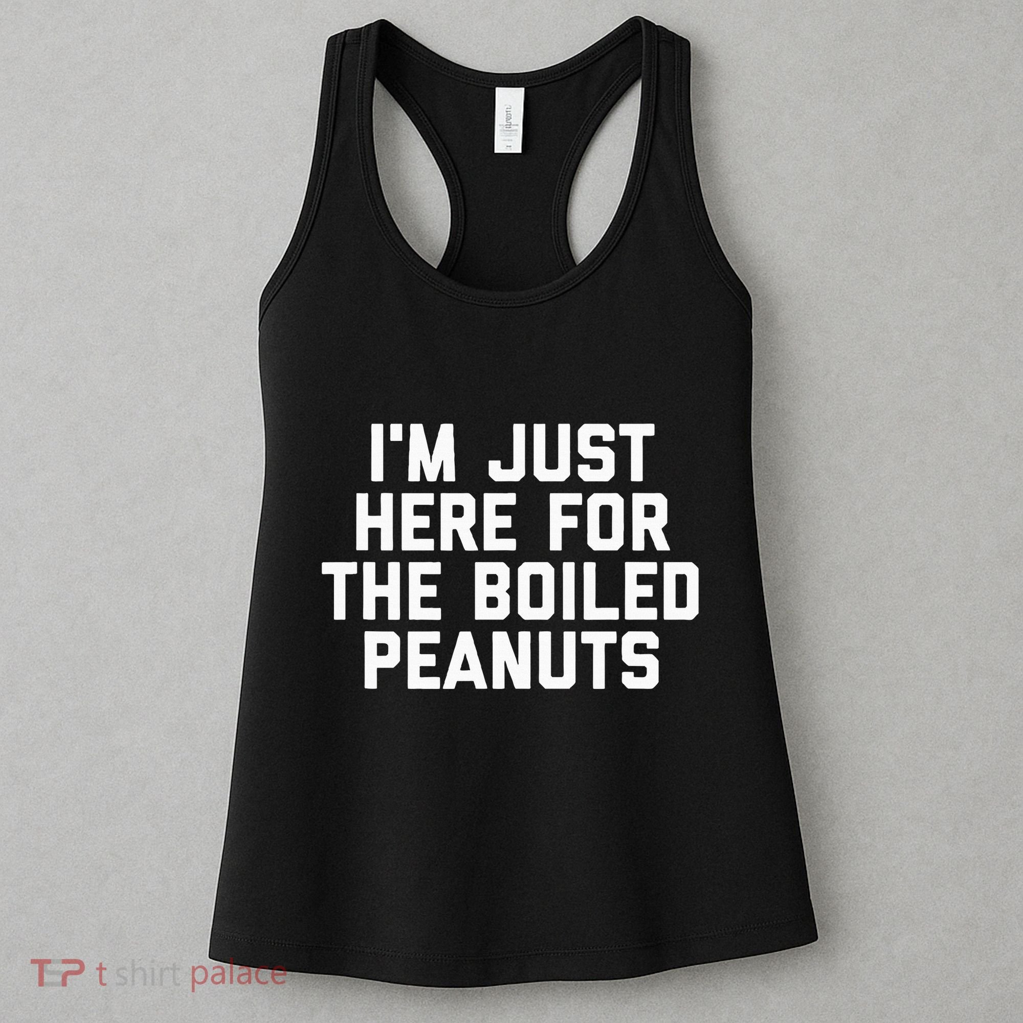 IM Just Here For The Boiled Peanuts Funny Georgia Food Women's Tank Top
