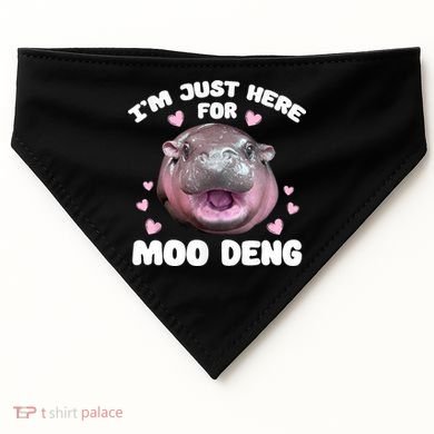 IM Just Here For The Moo Deng USA-Made Doggie Bandana