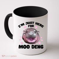 IM Just Here For The Moo Deng Coffee Mug thumb 0