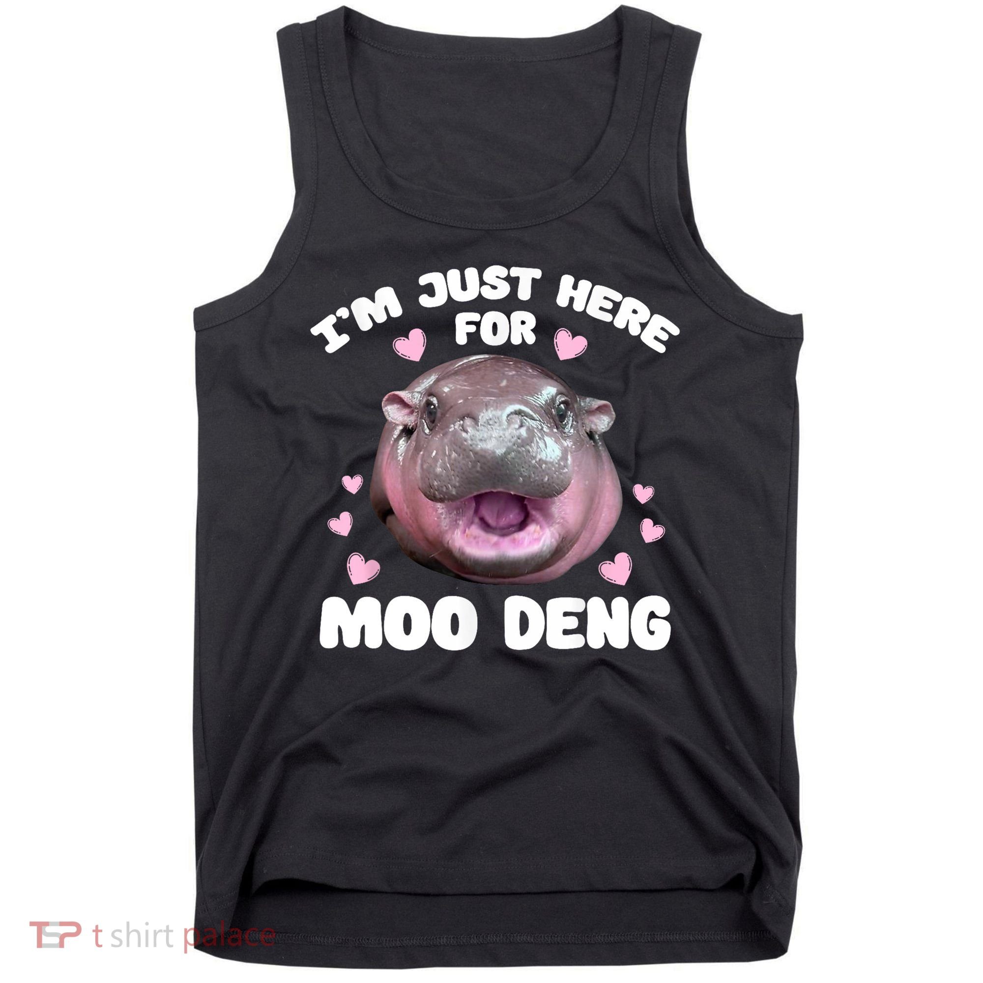 IM Just Here For The Moo Deng Tank Top