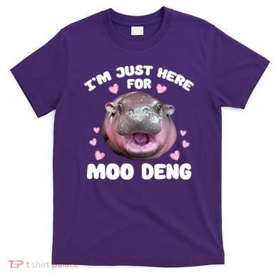 IM Just Here For The Moo Deng T-Shirt