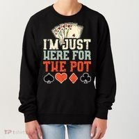 I'm Just Here For The Pot - Poker Women's Sweatshirt thumb 0