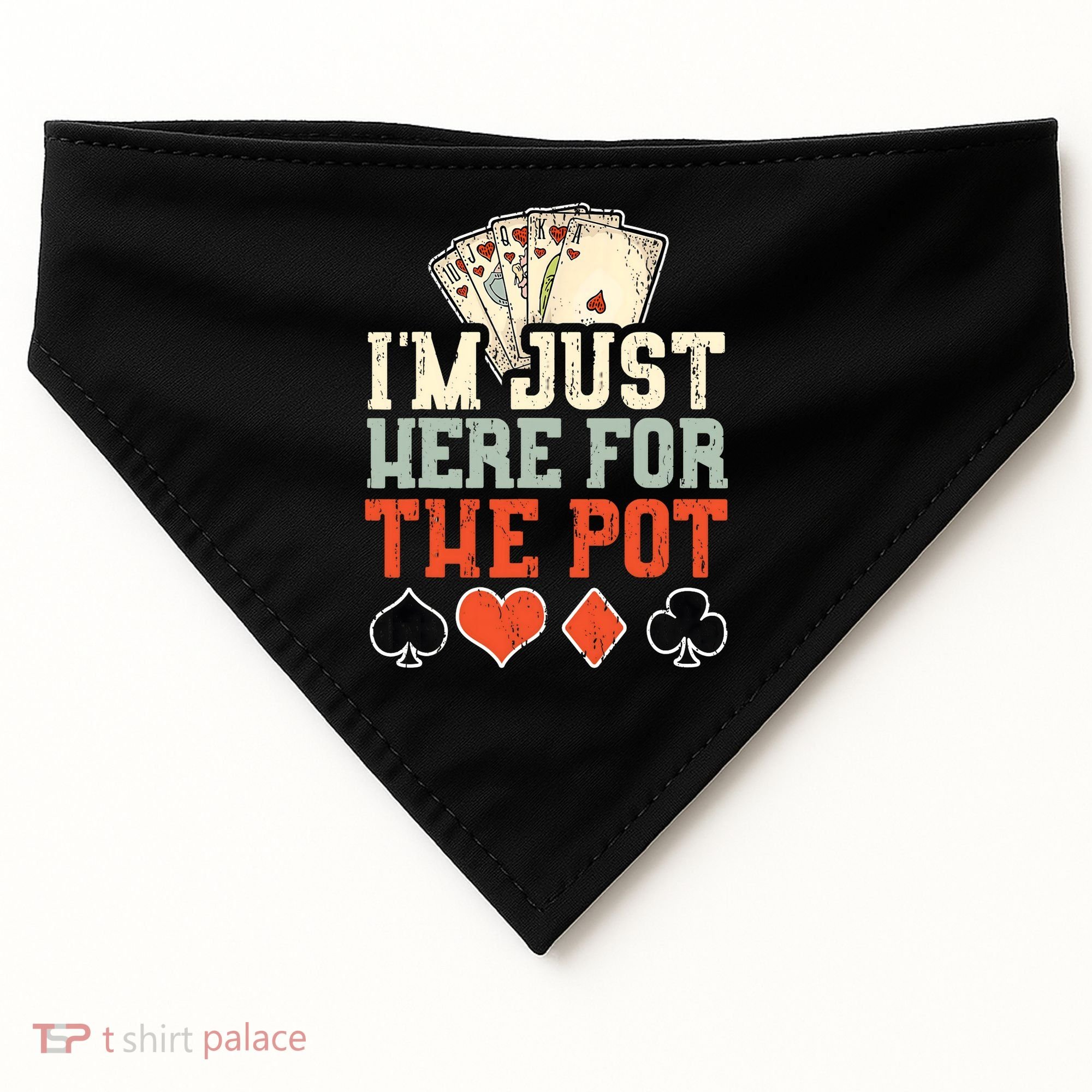 I'm Just Here For The Pot - Poker USA-Made Doggie Bandana