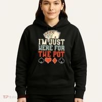 I'm Just Here For The Pot - Poker Hoodie thumb 5