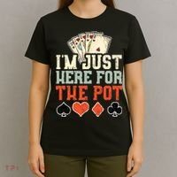 I'm Just Here For The Pot - Poker T-Shirt thumb 4