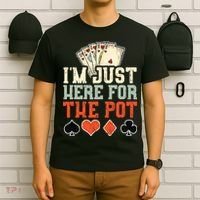 I'm Just Here For The Pot - Poker T-Shirt thumb 6