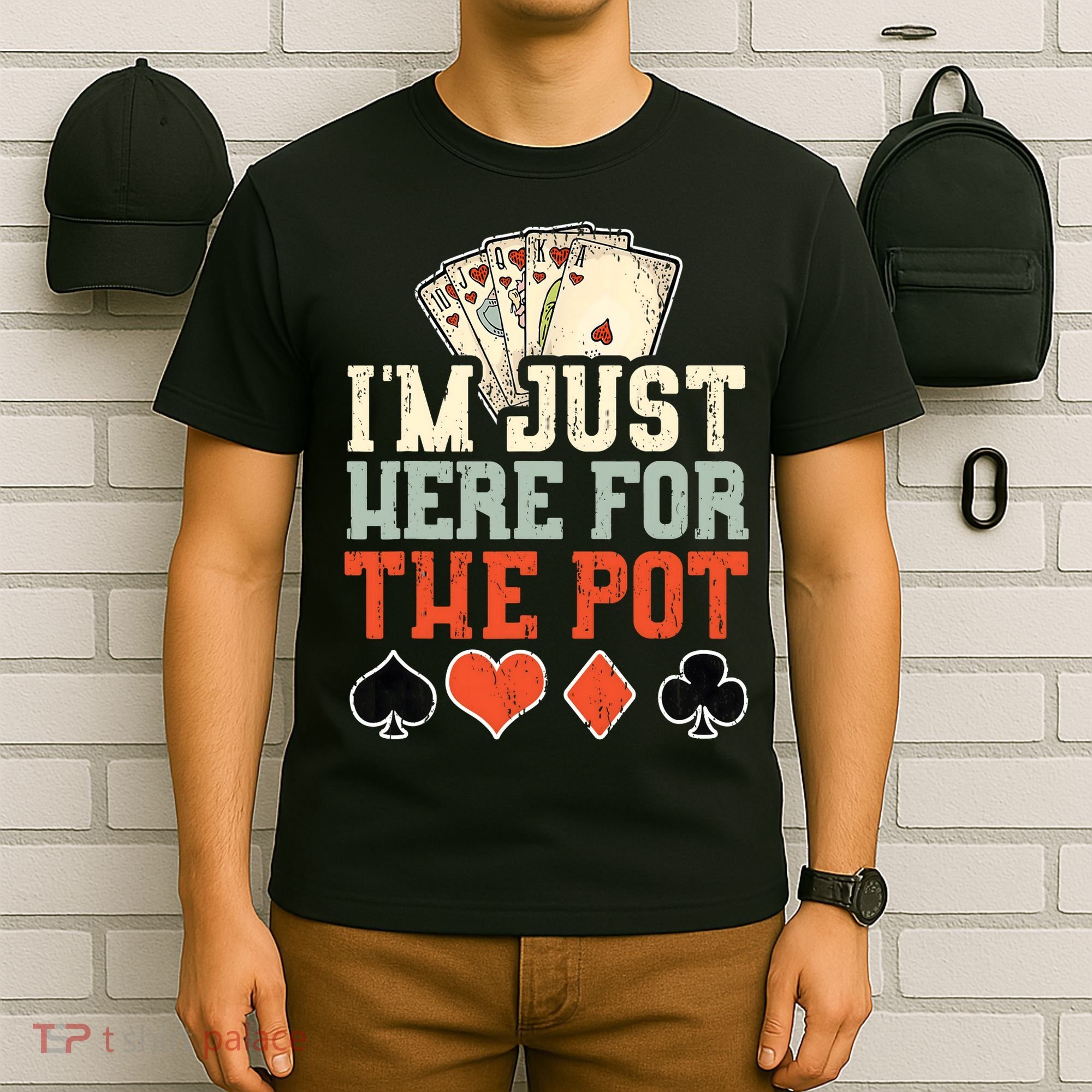 I'm Just Here For The Pot - Poker T-Shirt