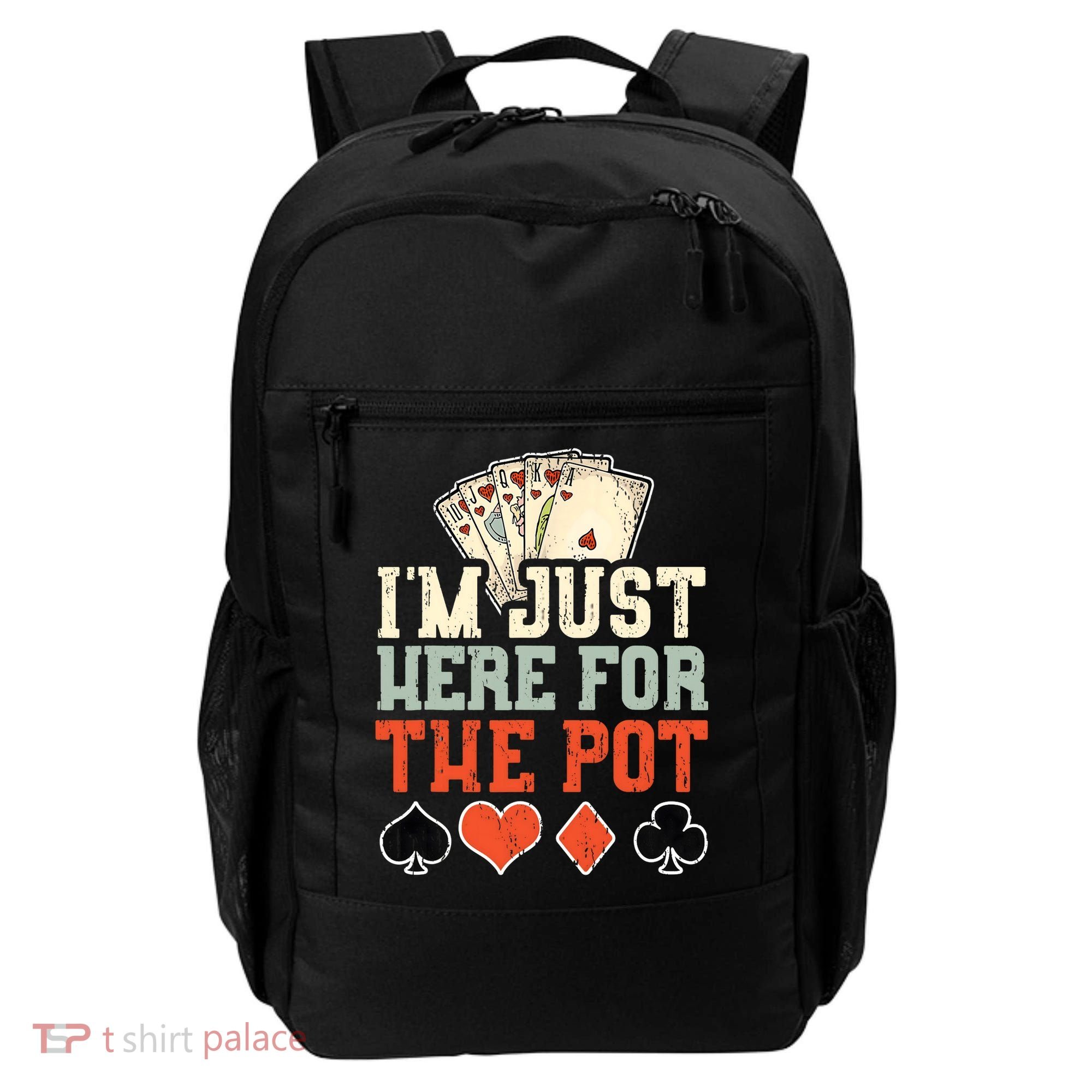 I'm Just Here For The Pot - Poker Backpack