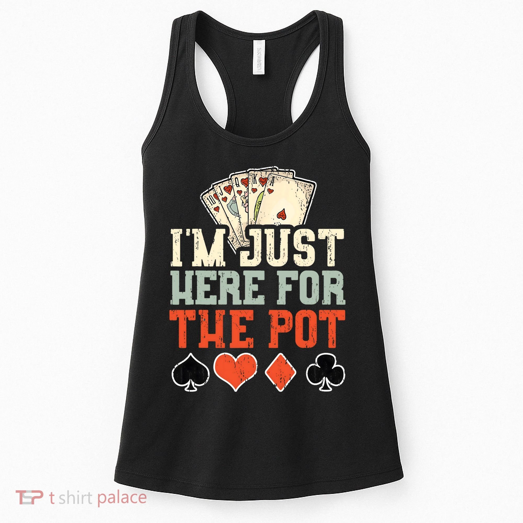 I'm Just Here For The Pot - Poker Women's Tank Top