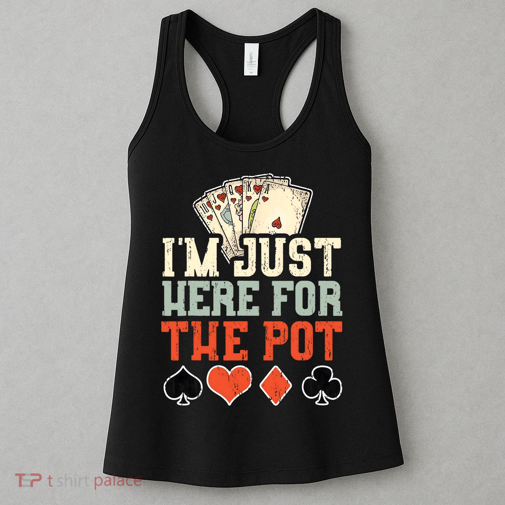 I'm Just Here For The Pot - Poker Women's Tank Top
