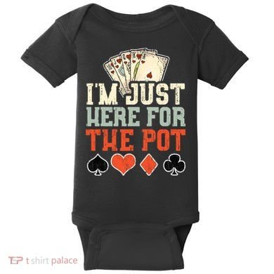 I'm Just Here For The Pot - Poker Baby Bodysuit