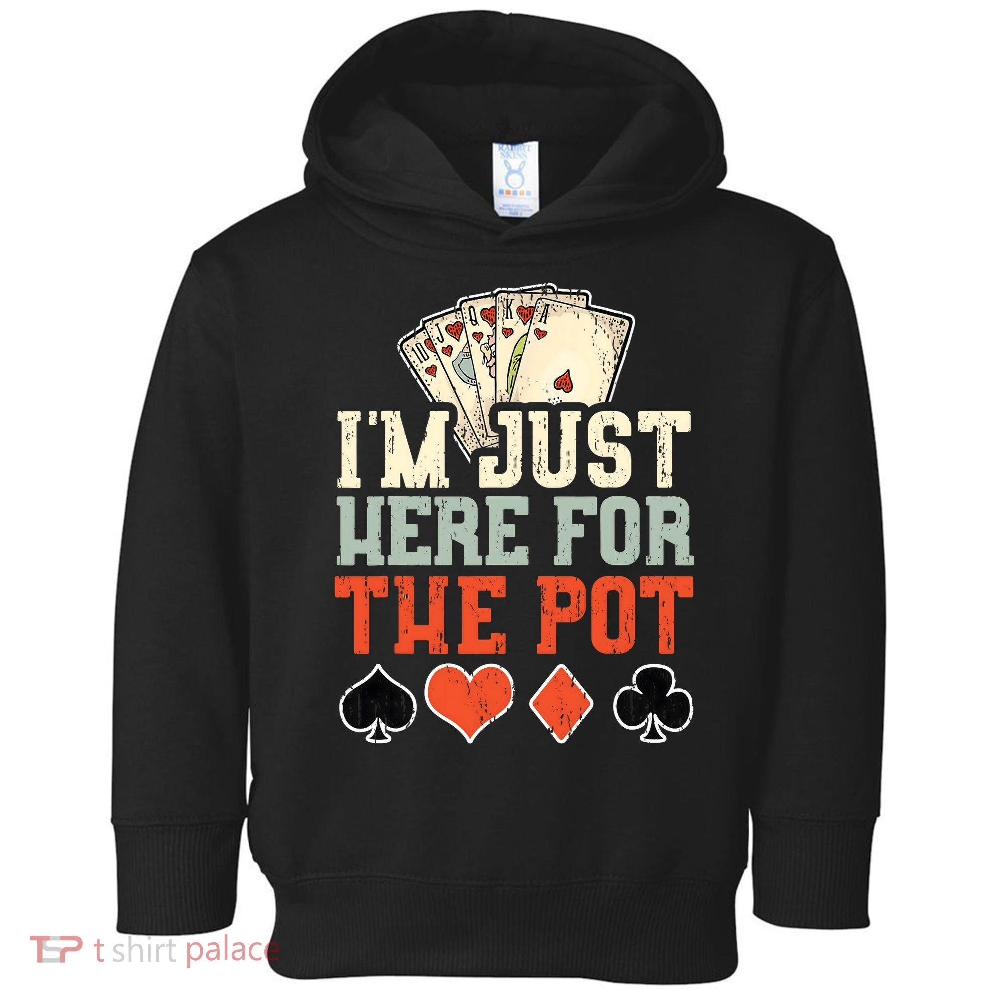 I'm Just Here For The Pot - Poker Toddler Hoodie