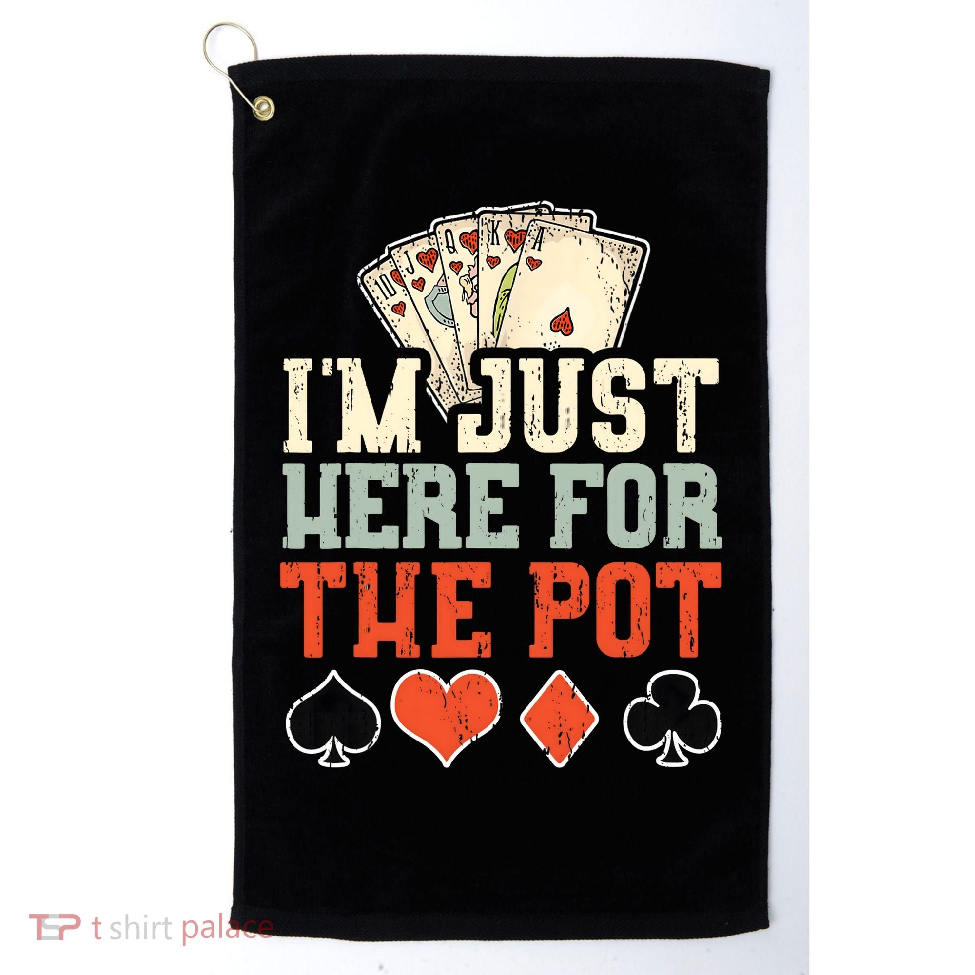 I'm Just Here For The Pot - Poker Golf Towel